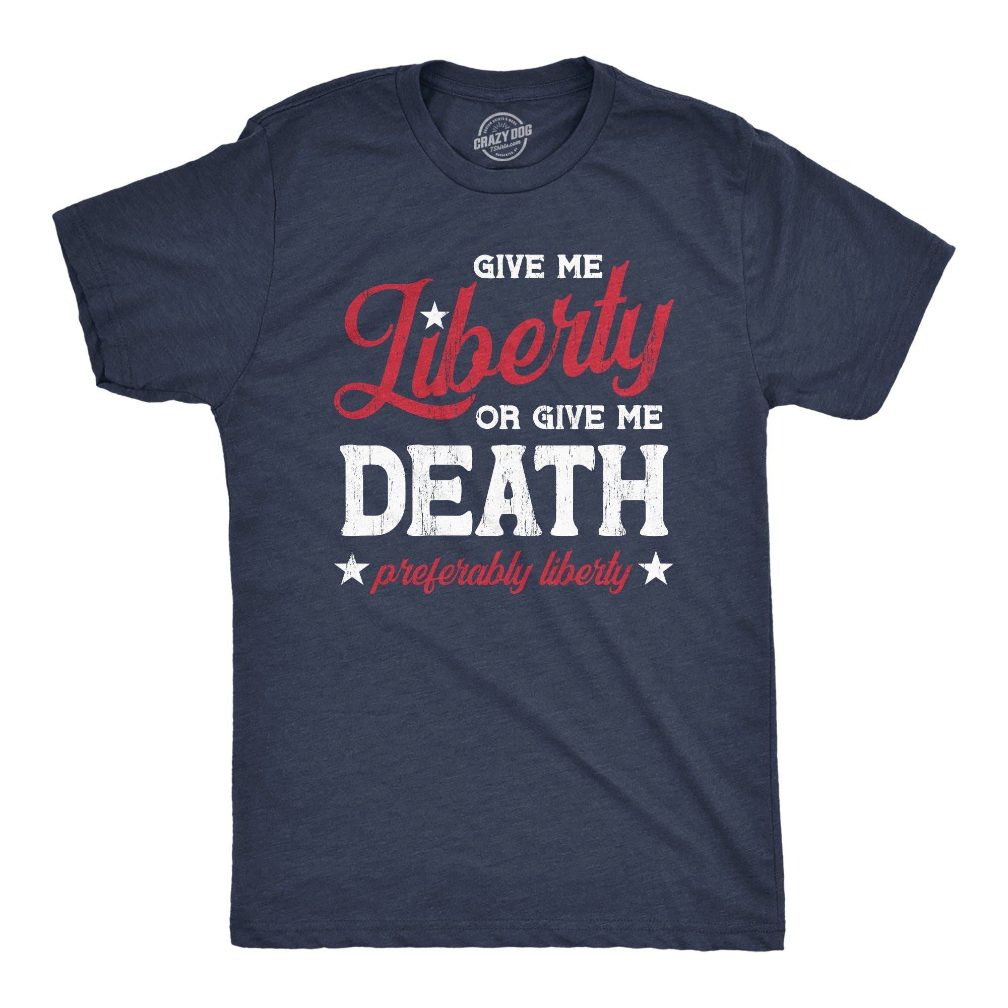 Give Me Liberty or Give Me Death Men's T Shirt