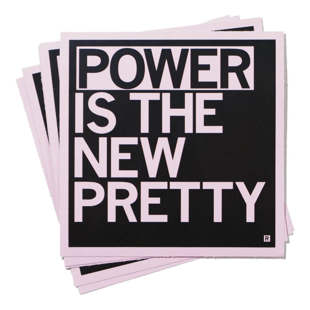 Power Is the New Pretty Sticker