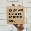 Bon Jovi Must Be There 3/4 of the Way Magnet/Drink Coaster
