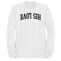 His Love Christian Faith Design Women's Sweatshirt