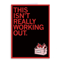 This Isn't Really Working Out Greeting Card