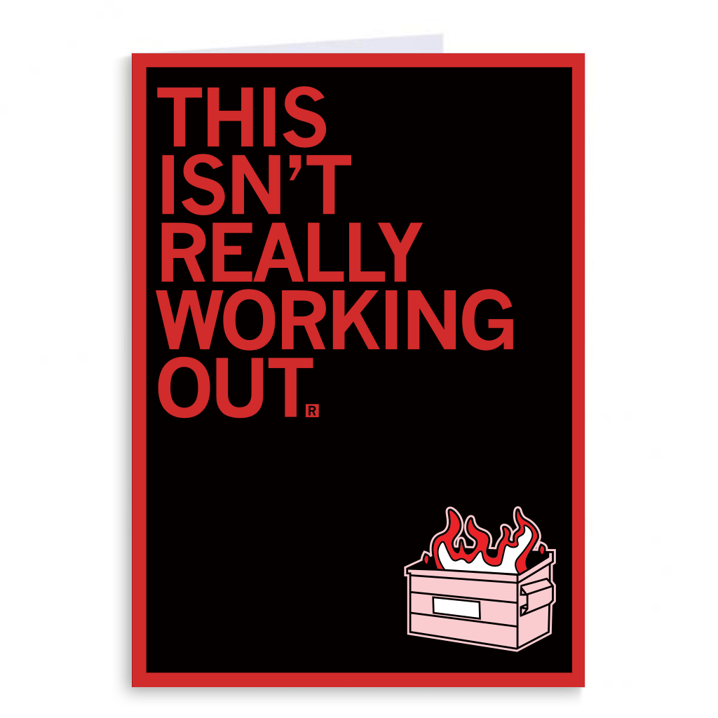 This Isn't Really Working Out Greeting Card