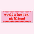 Best Ex Girlfriend Bumper Sticker Decal, Funny Car Sticker
