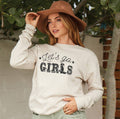 Let's Go Girls  Sweatshirt