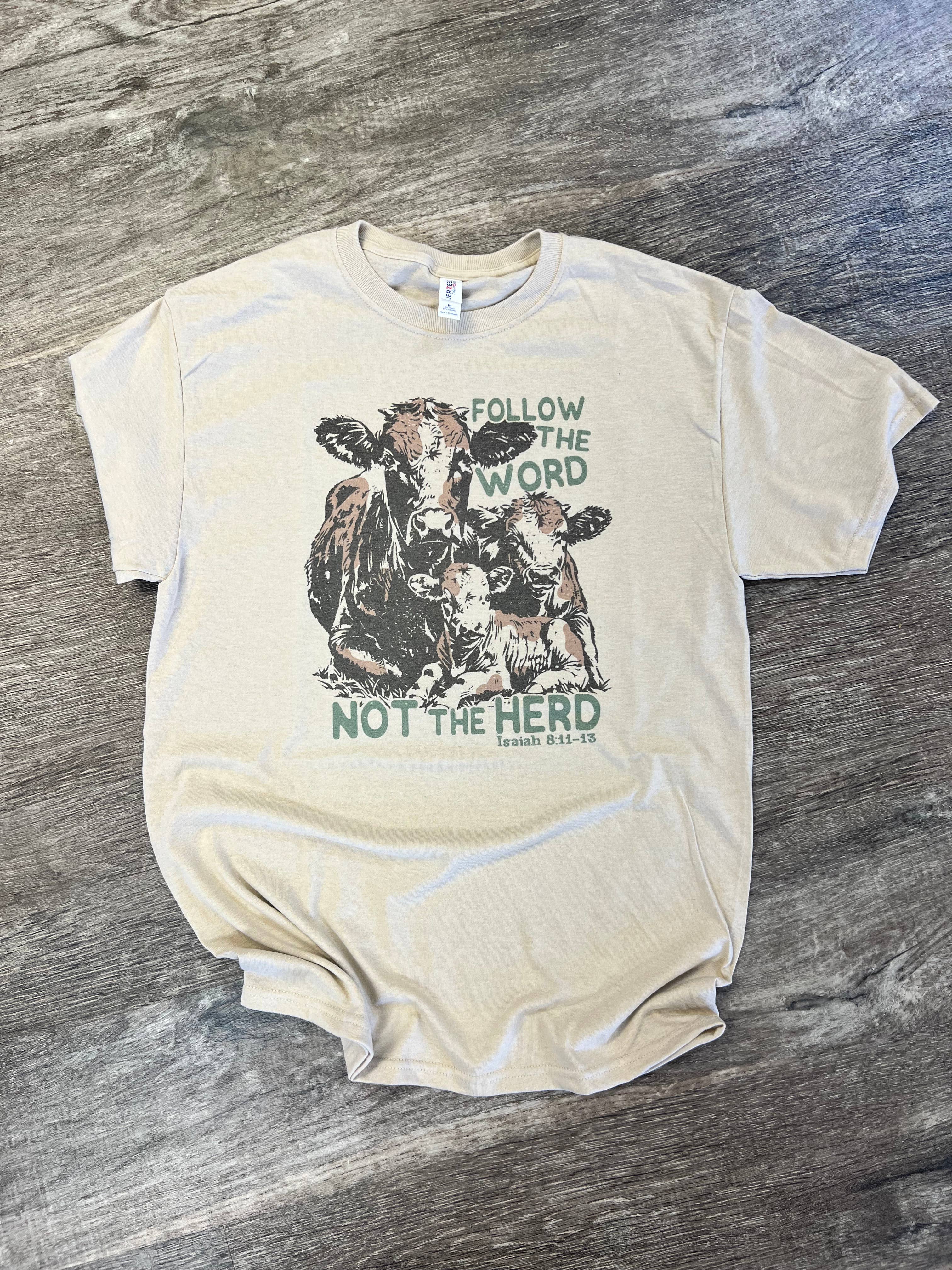 Follow the Word Not the Herd On Sand Tee