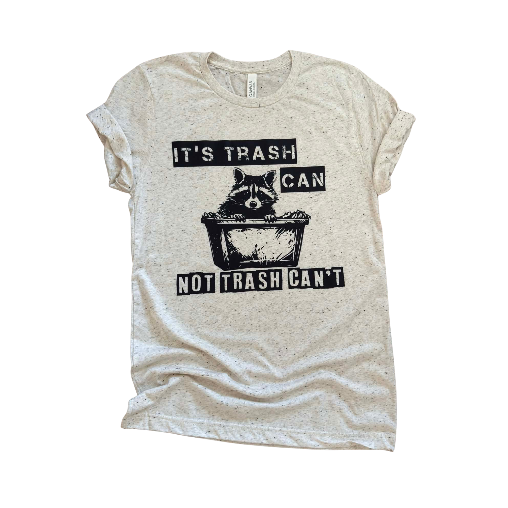 Trash Can Not Trash Can't Funny Raccoon Tee