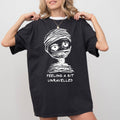 Feeling A Bit Unravelled, Mummy, Funny, Halloween T-Shirt