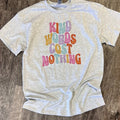 Kind Words Cost Nothing On Ash Gray Tee