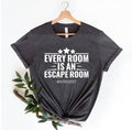 Every Room Is An Escape Room T-Shirt