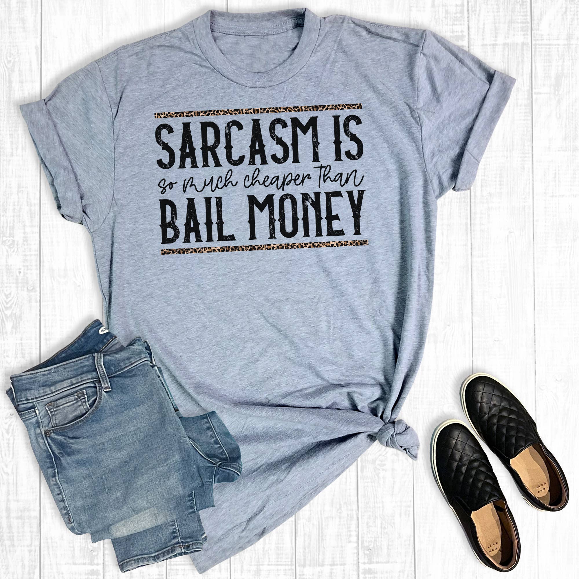 Sarcasm So Much Cheaper Than Bail Money Graphic Tee