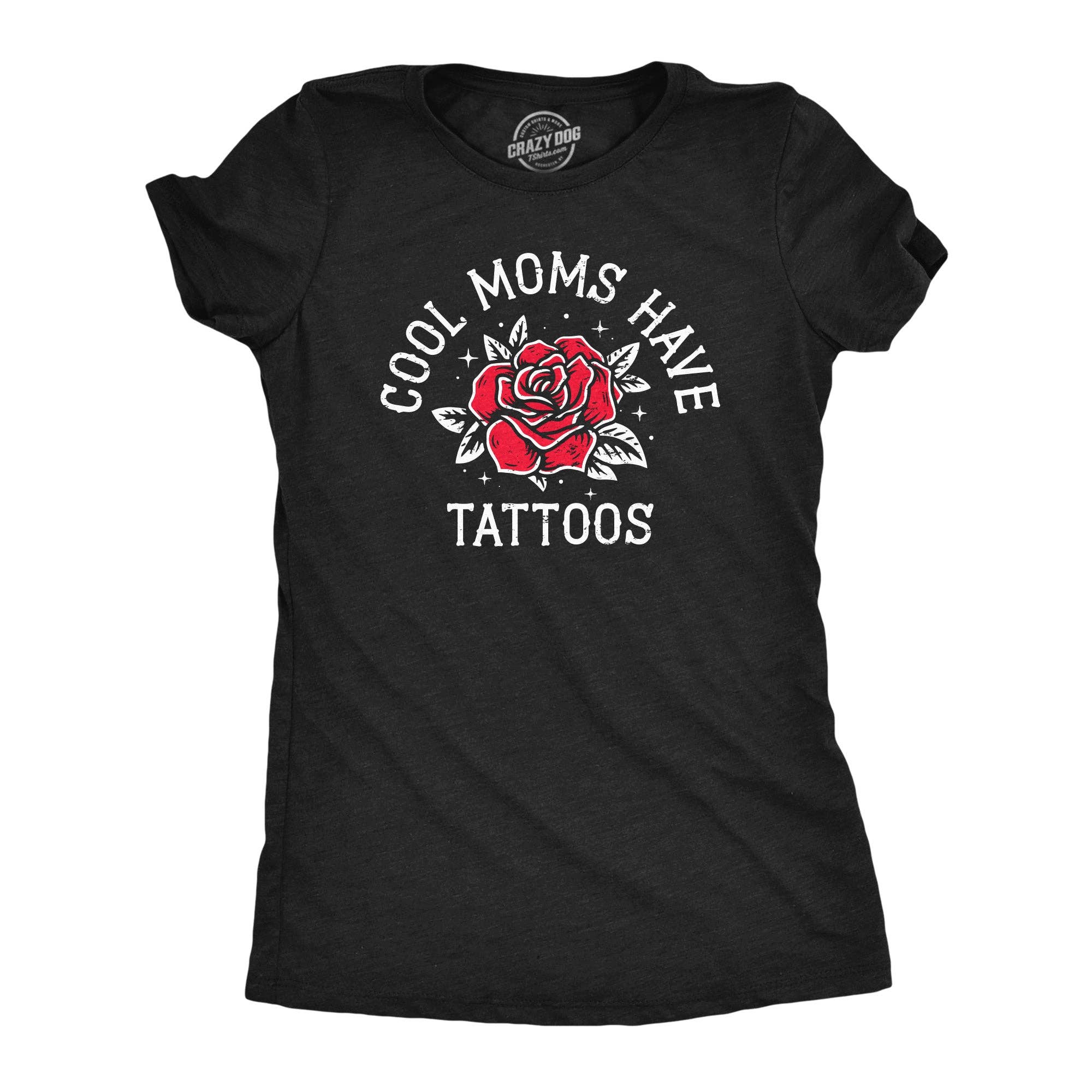 Cool Moms Have Tattoos Women's T Shirt