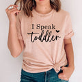 I Speak Toddler T-Shirt
