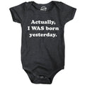 Actually I Was Born Yesterday Baby Bodysuit