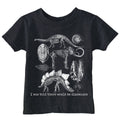 I Was Told There Would Be Dinosaurs Toddler T Shirt