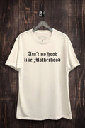 Aint No Hood Like Motherhood Graphic Top