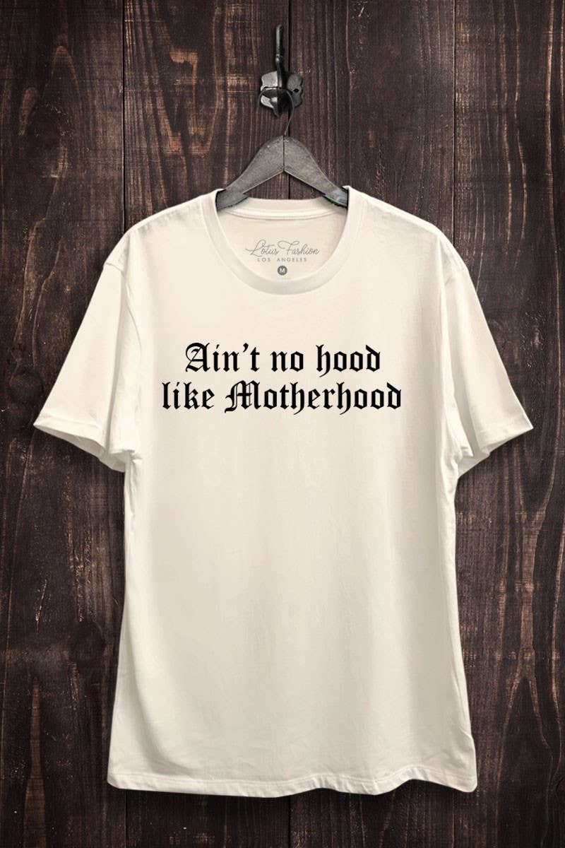Aint No Hood Like Motherhood Graphic Top