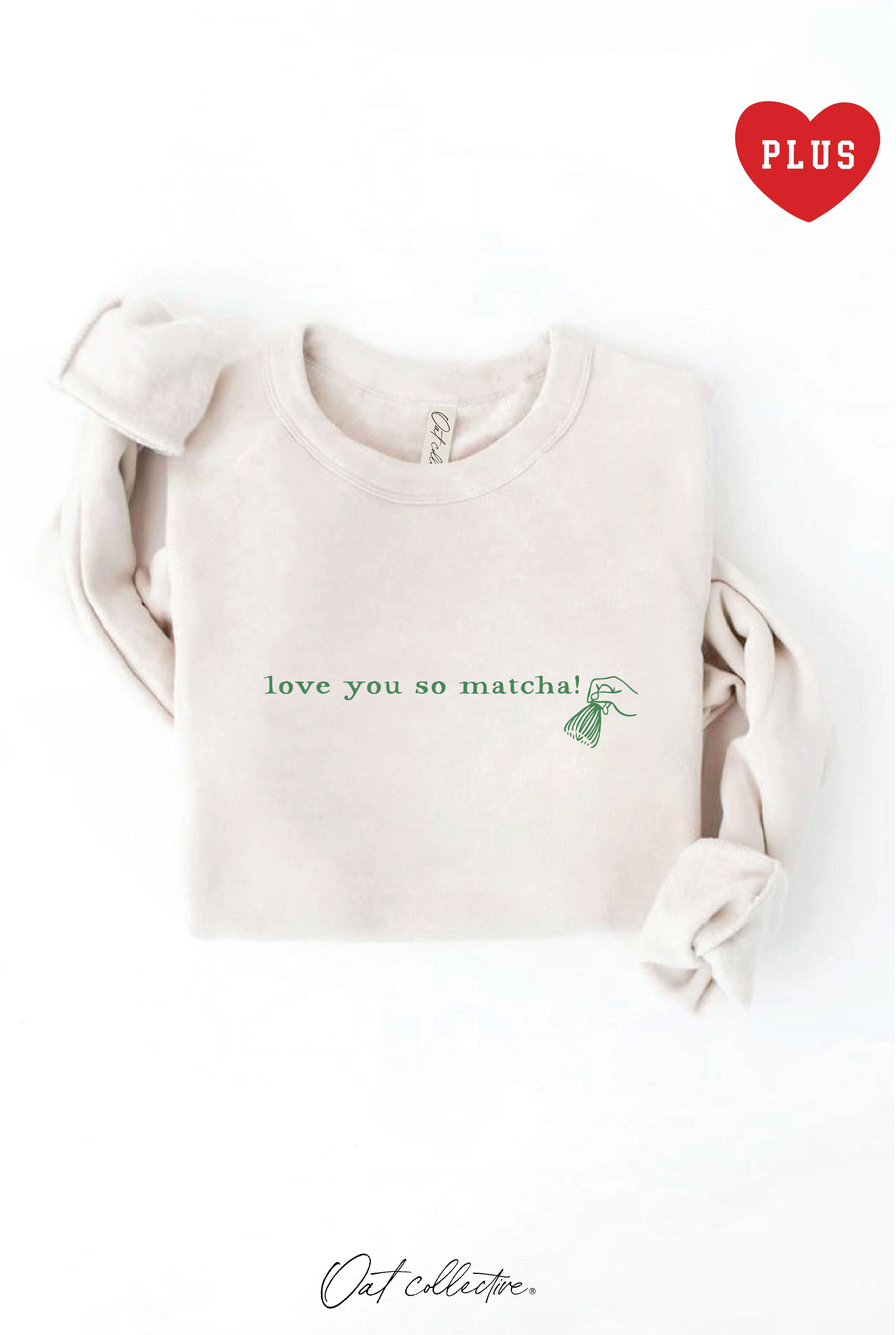 Love You So Matcha!  Plus Graphic Sweatshirt