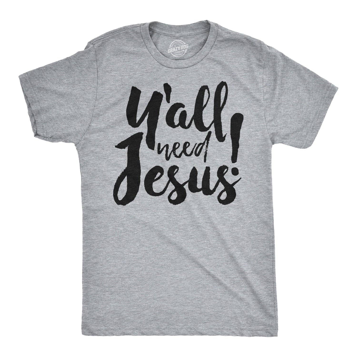 Y'all Need Jesus Men's T Shirt