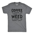 Coffee To Change the Things I Can Weed To Accept the Things I Can't Men's T Shirt