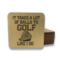 It Takes A Lot of Balls To Golf  Magnet/Drink Coaster