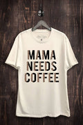 Mama Needs Coffee Graphic Top