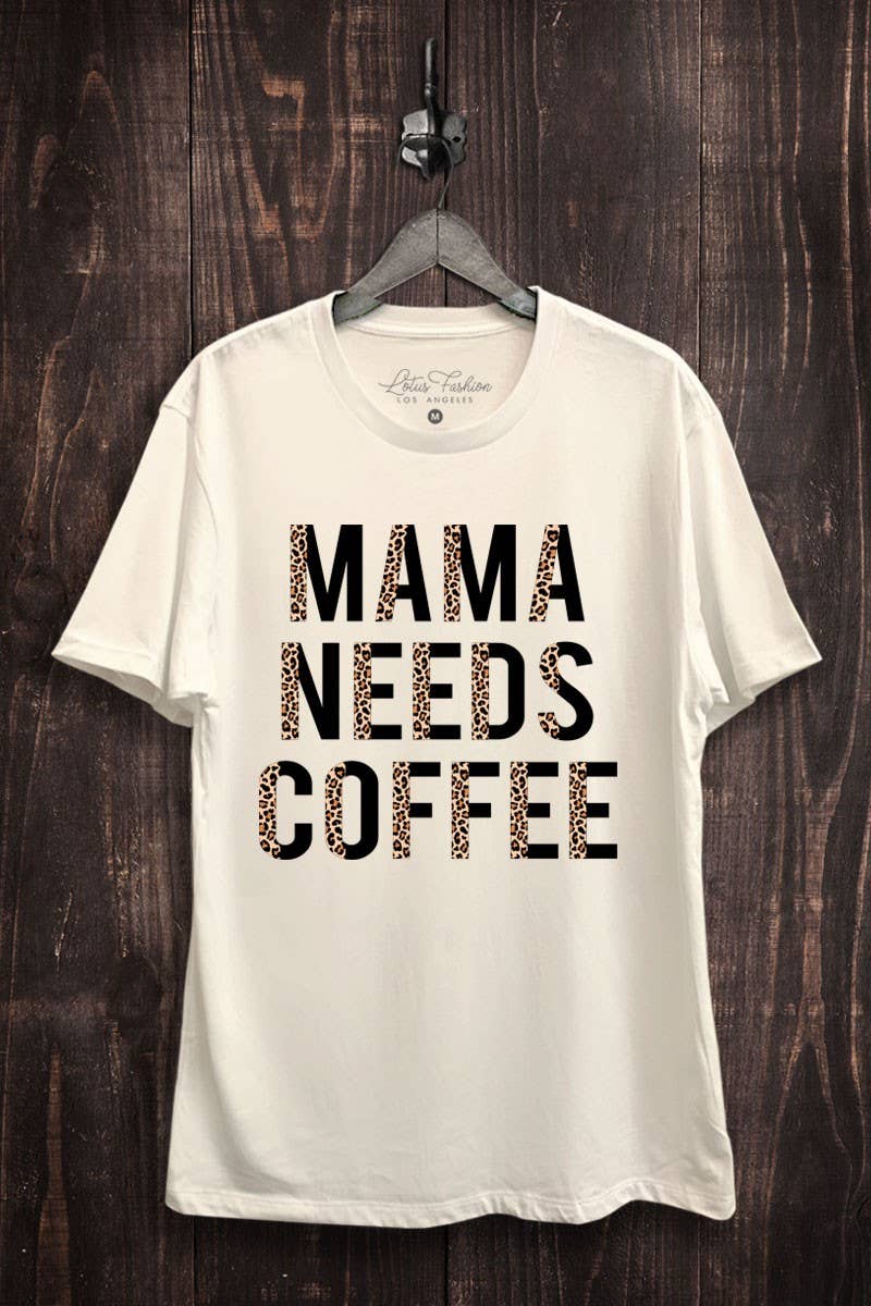 Mama Needs Coffee Graphic Top