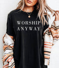 Worship Anyway Black Faith Based Graphic Tee