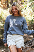 Sorry Can't Football Bye Graphic Sweatshirt