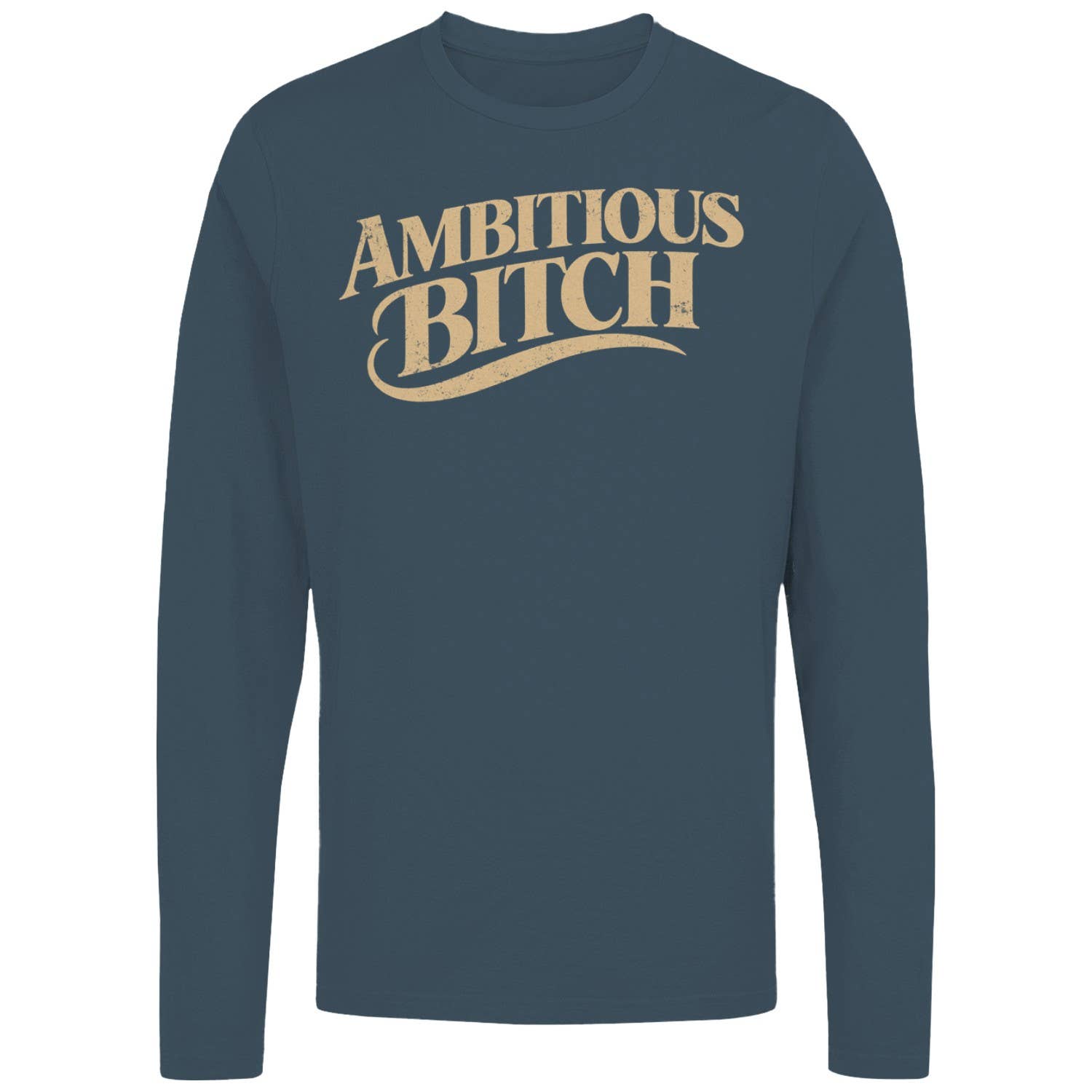 Ambitious Bitch Quote Women's Long Sleeve