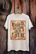 Excuse Me You Look Like You Love Me Graphic Top