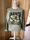 On Earth As It Is in Heaven On Stonewash Green Sweatshirt