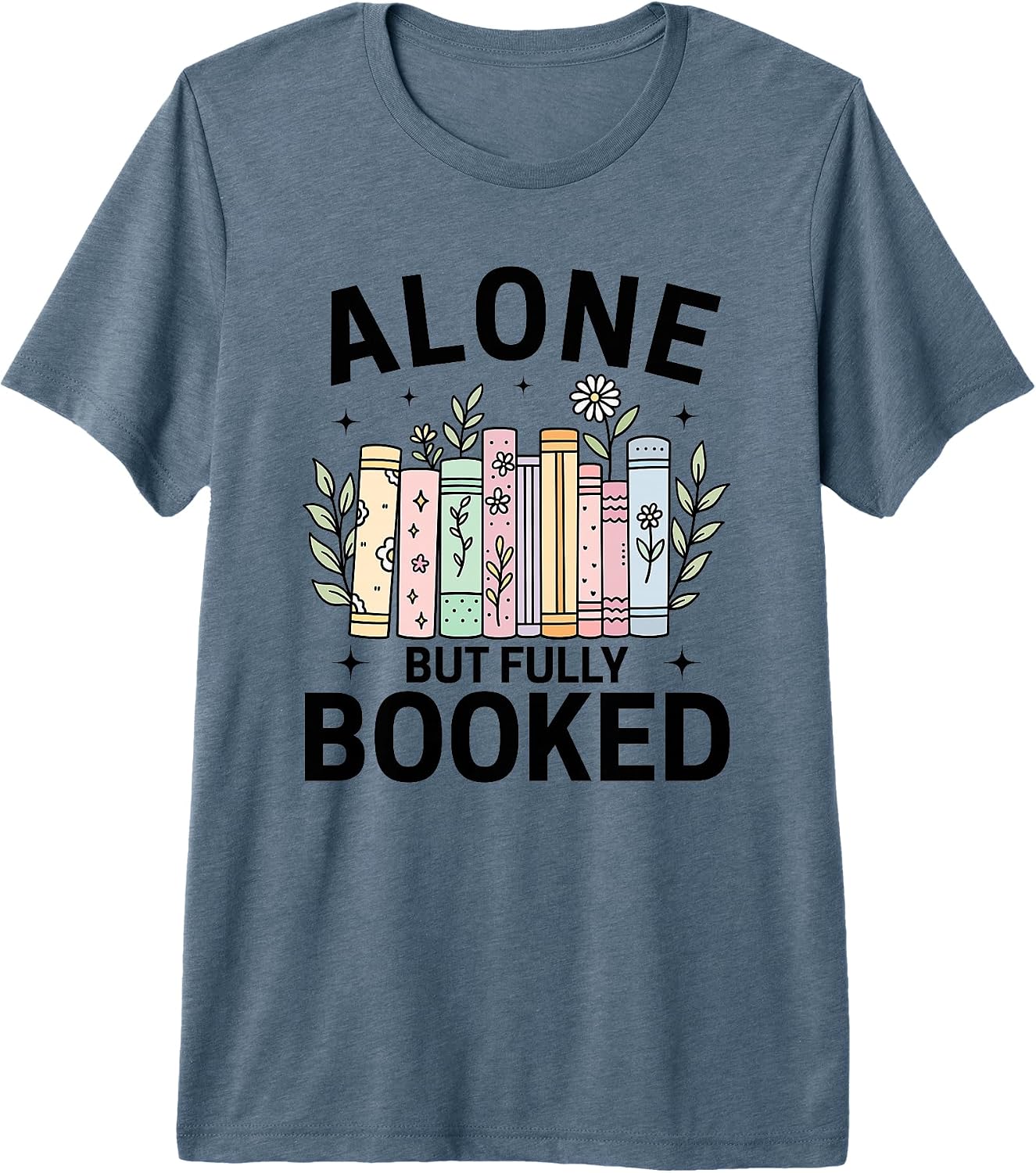 Alone But Fully Booked Introvert Book Lover