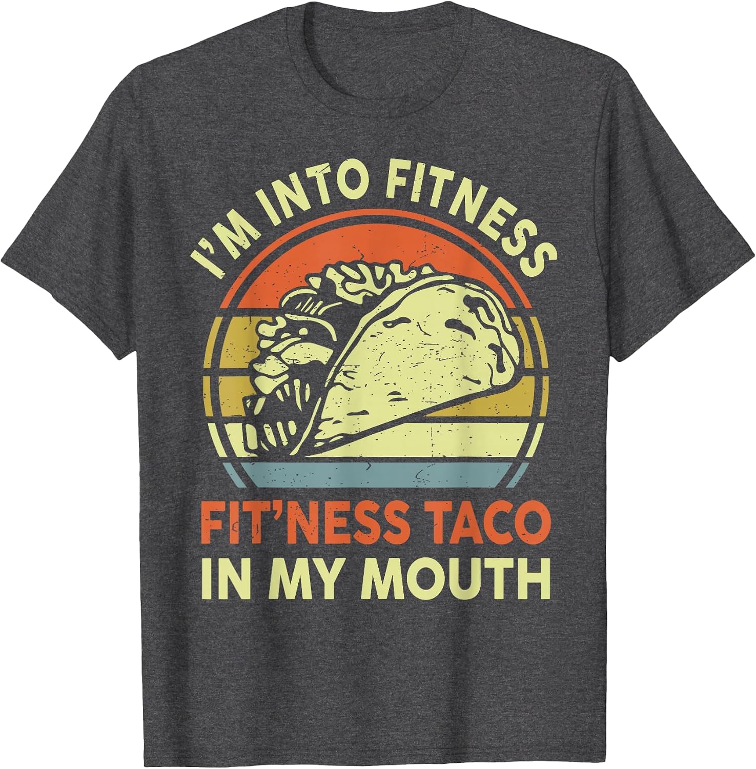 I'm Into Fitness Taco In My Mouth Mexican Tuesday