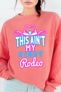 Neon This Ain't My First Rodeo Graphic Brushed Sweatshirts
