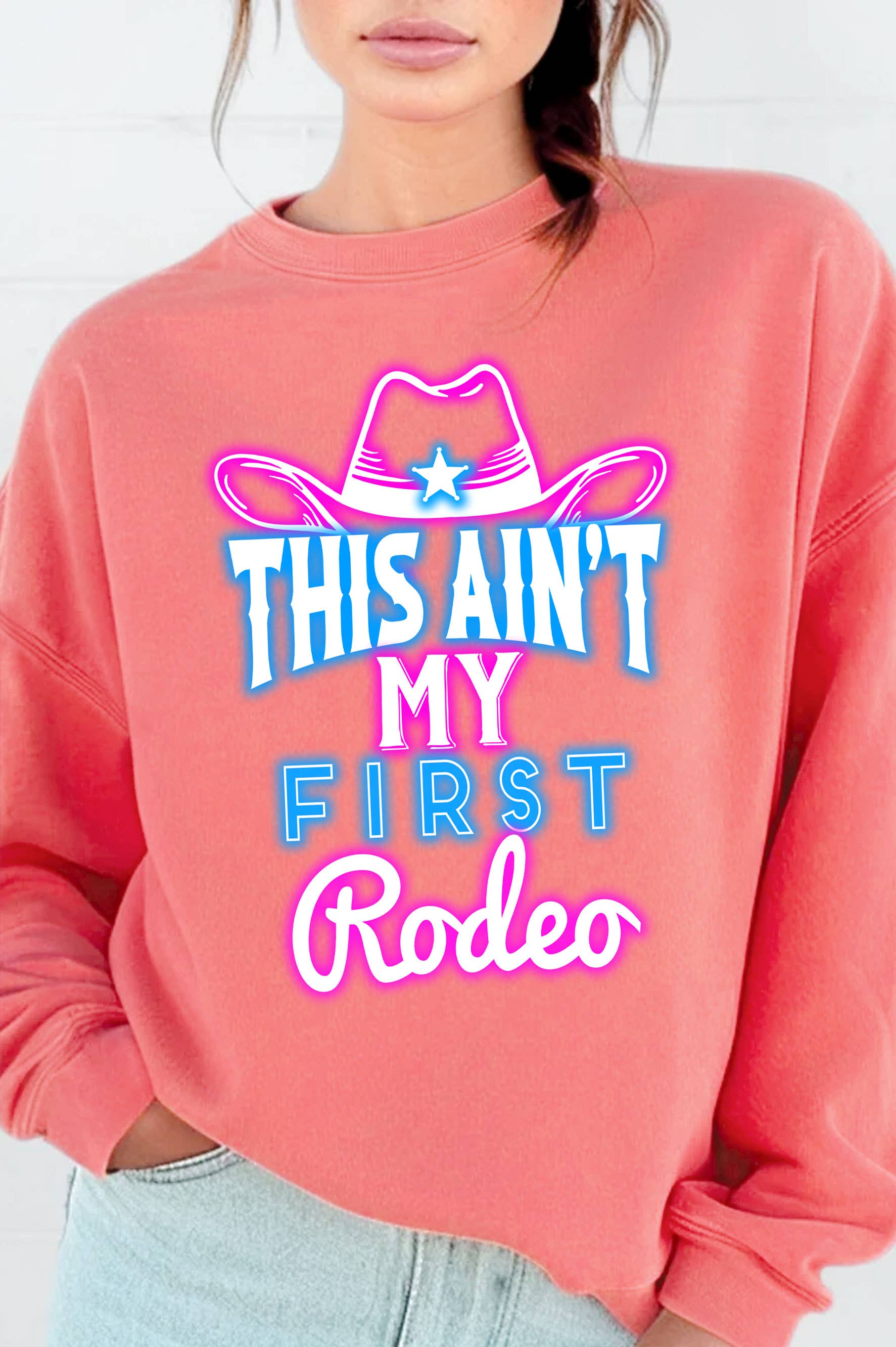 Neon This Ain't My First Rodeo Graphic Brushed Sweatshirts