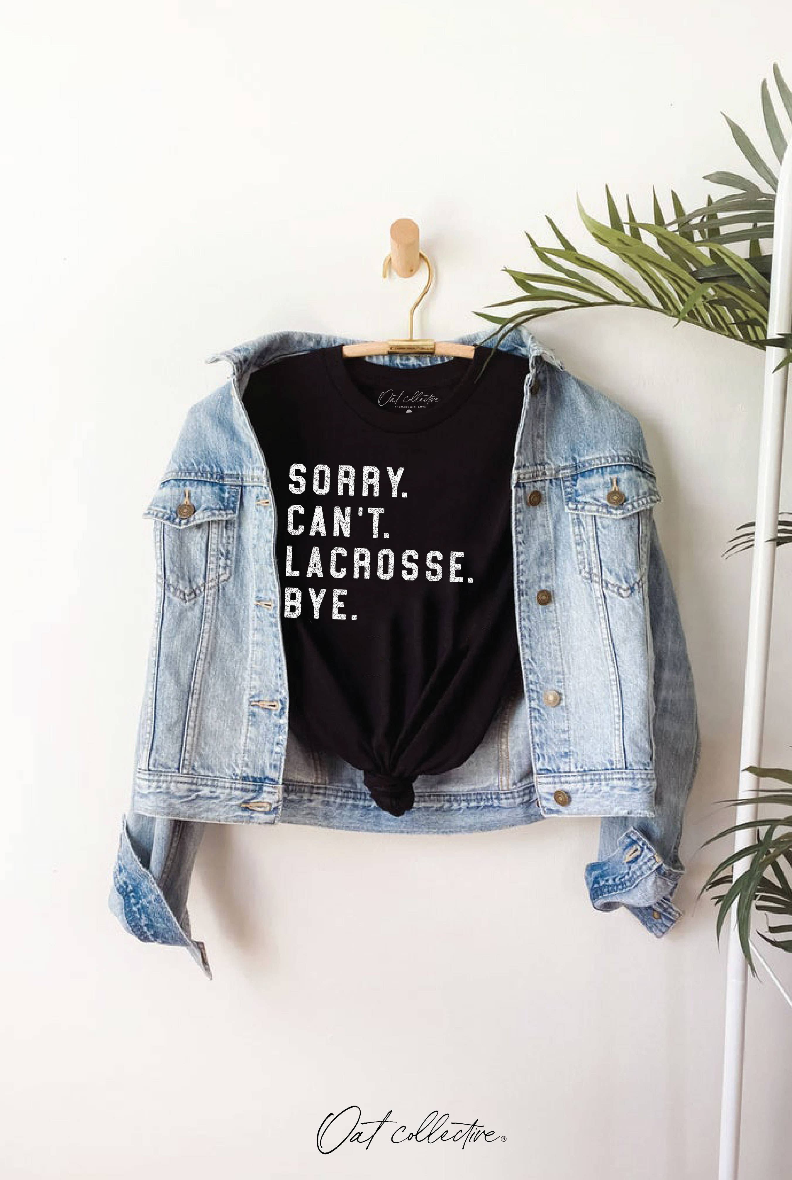 Sorry Can't Lacrosse Bye Graphic T-Shirt
