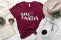 You Matter T-Shirt