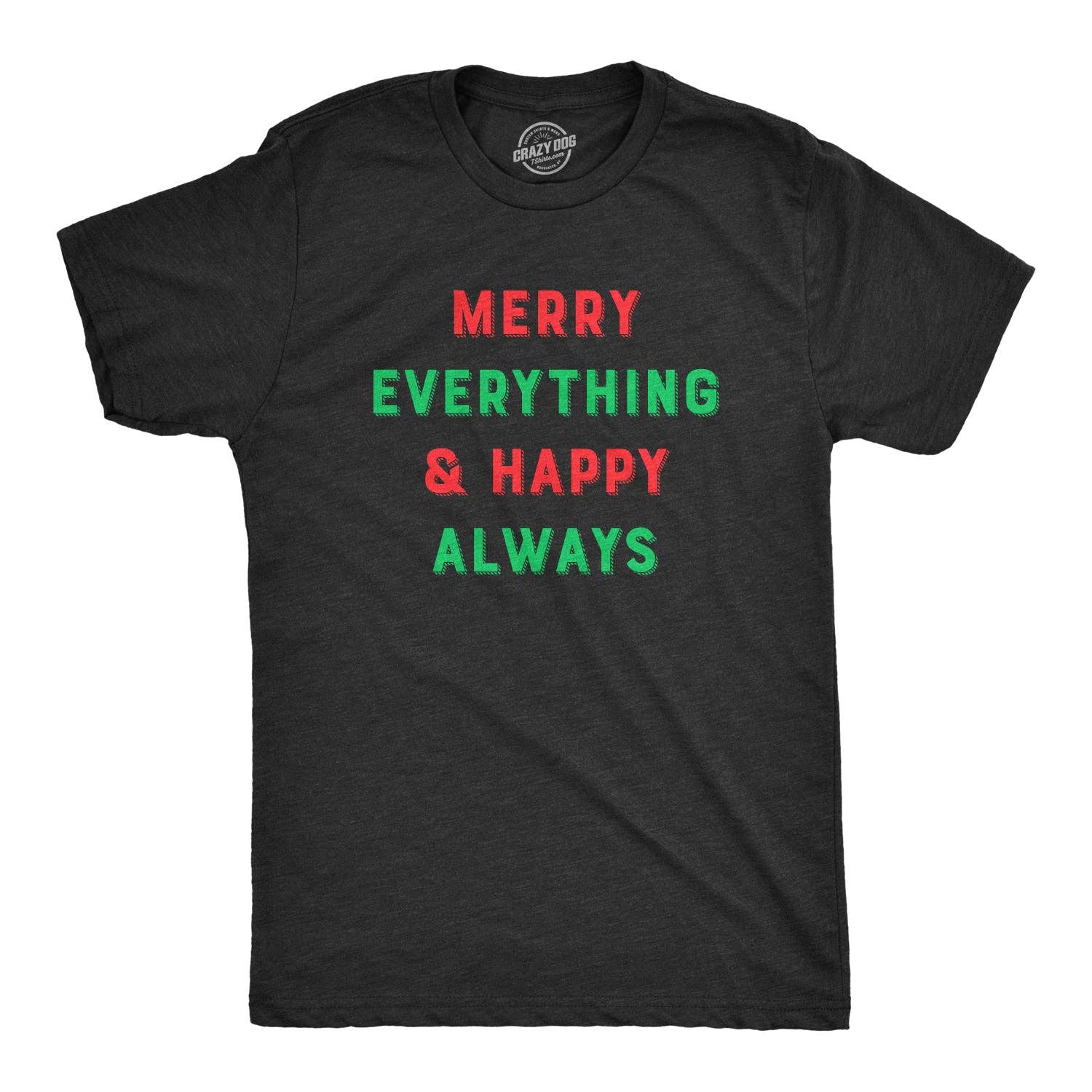 Merry Everything and Happy Always Men's T Shirt