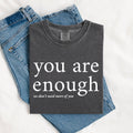 You Are Enough Graphic Tee, Funny Shirt, Graphic Shirt