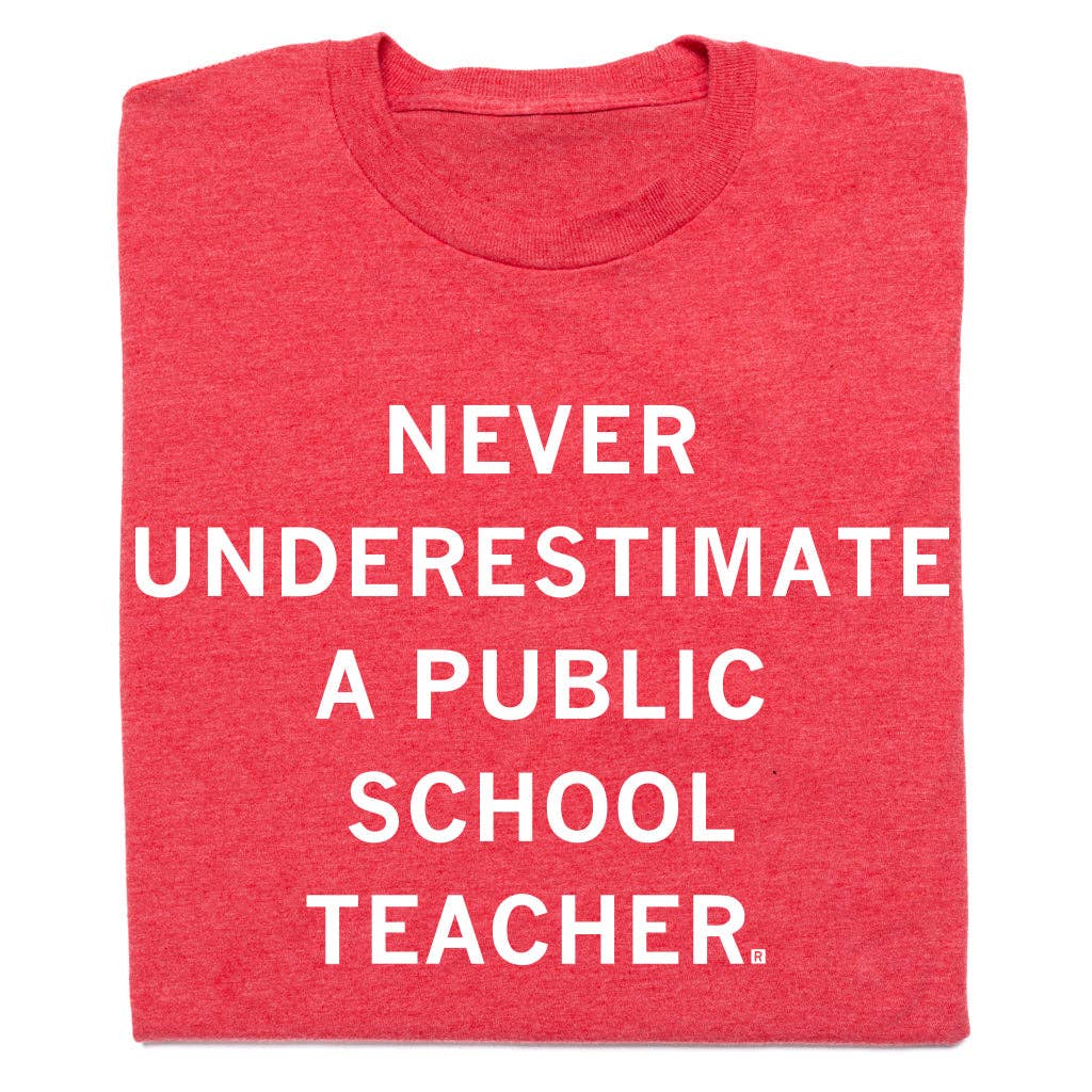 Never Underestimate A Public School Teacher Red