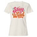 Stay Wild Retro Quote Women's T-Shirt
