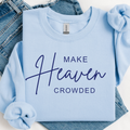 Make Heaven Crowded Graphic Tee/Sweatshirt