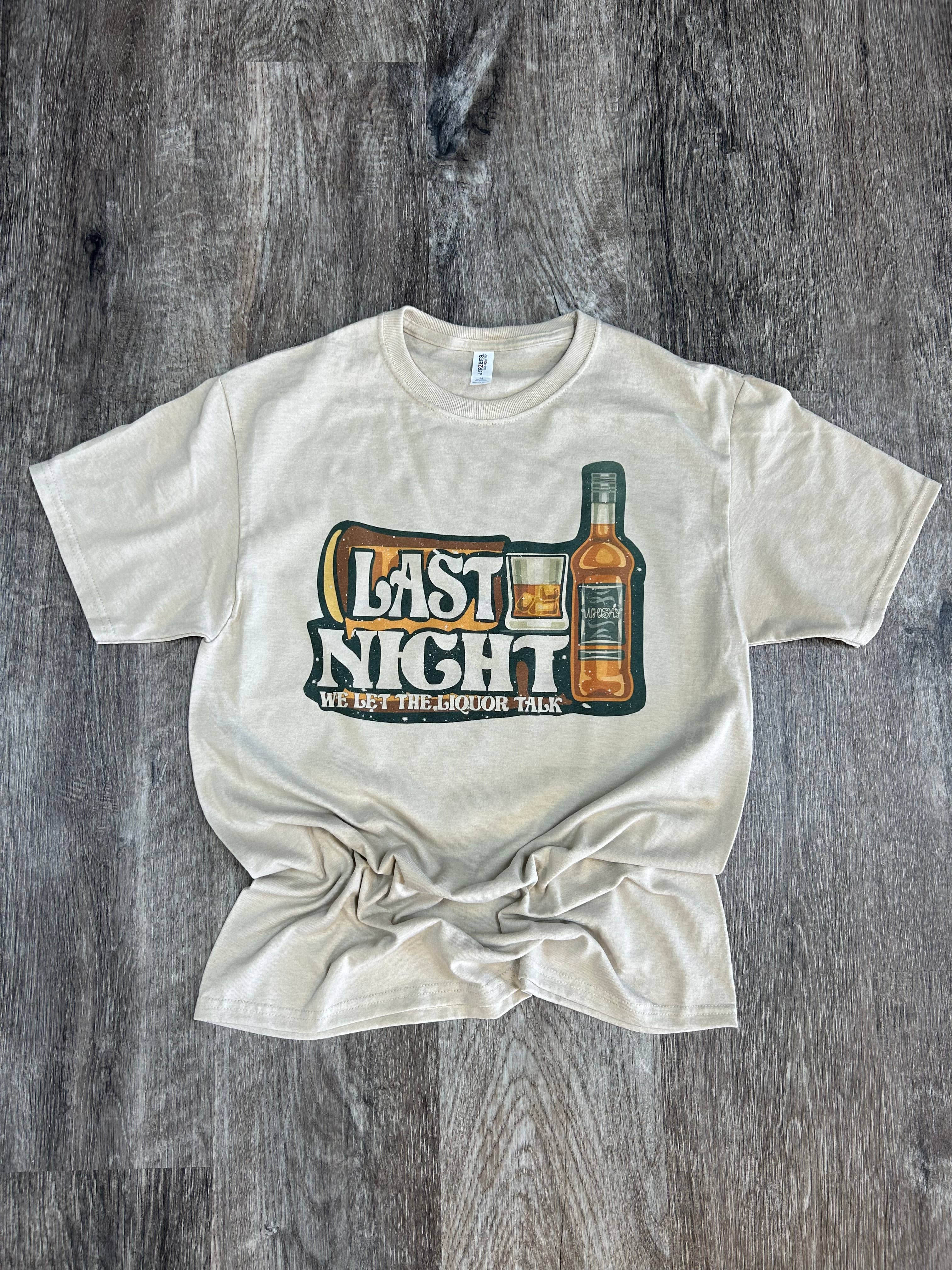 Last Night We Let the Liquor Talk On Sand Tee
