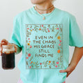 Even in the Chaos His Grace Still Finds Me Tee