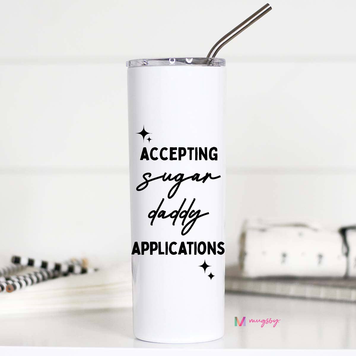 Accepting Sugar Daddy Applications Funny Tall Travel Cup