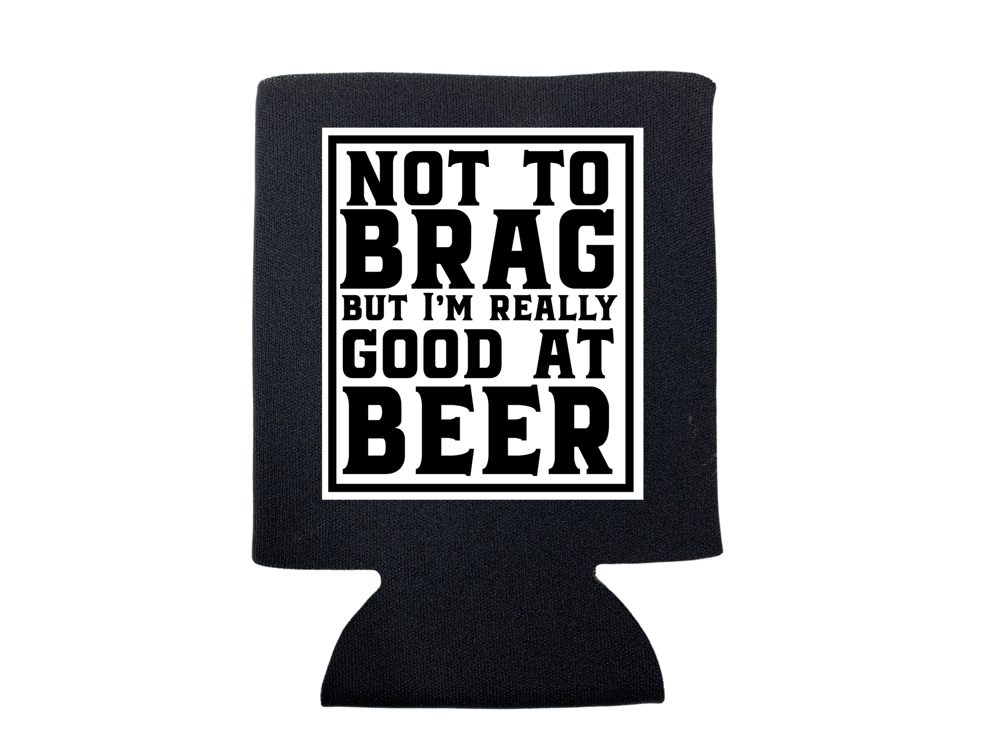 Not To Brag Koozie