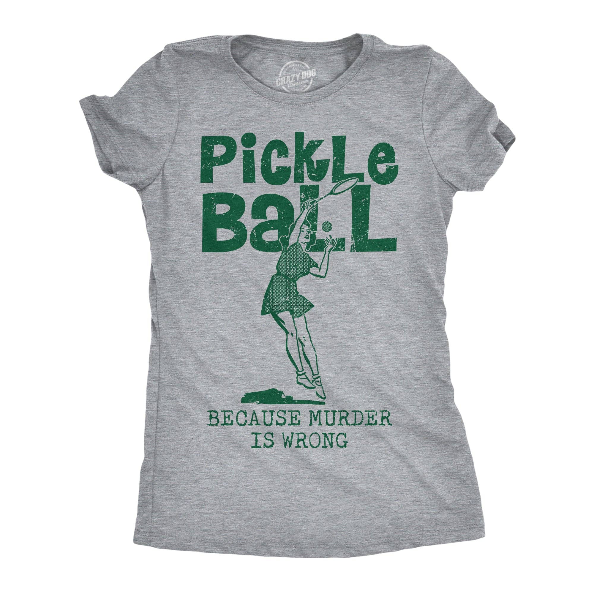 Pickleball Because Murder Is Wrong Women's T Shirt