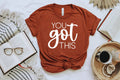 You Got This T-Shirt