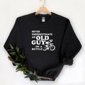 Bicyclist - Bike Never Underestimate An Old Guy Sweatshirt