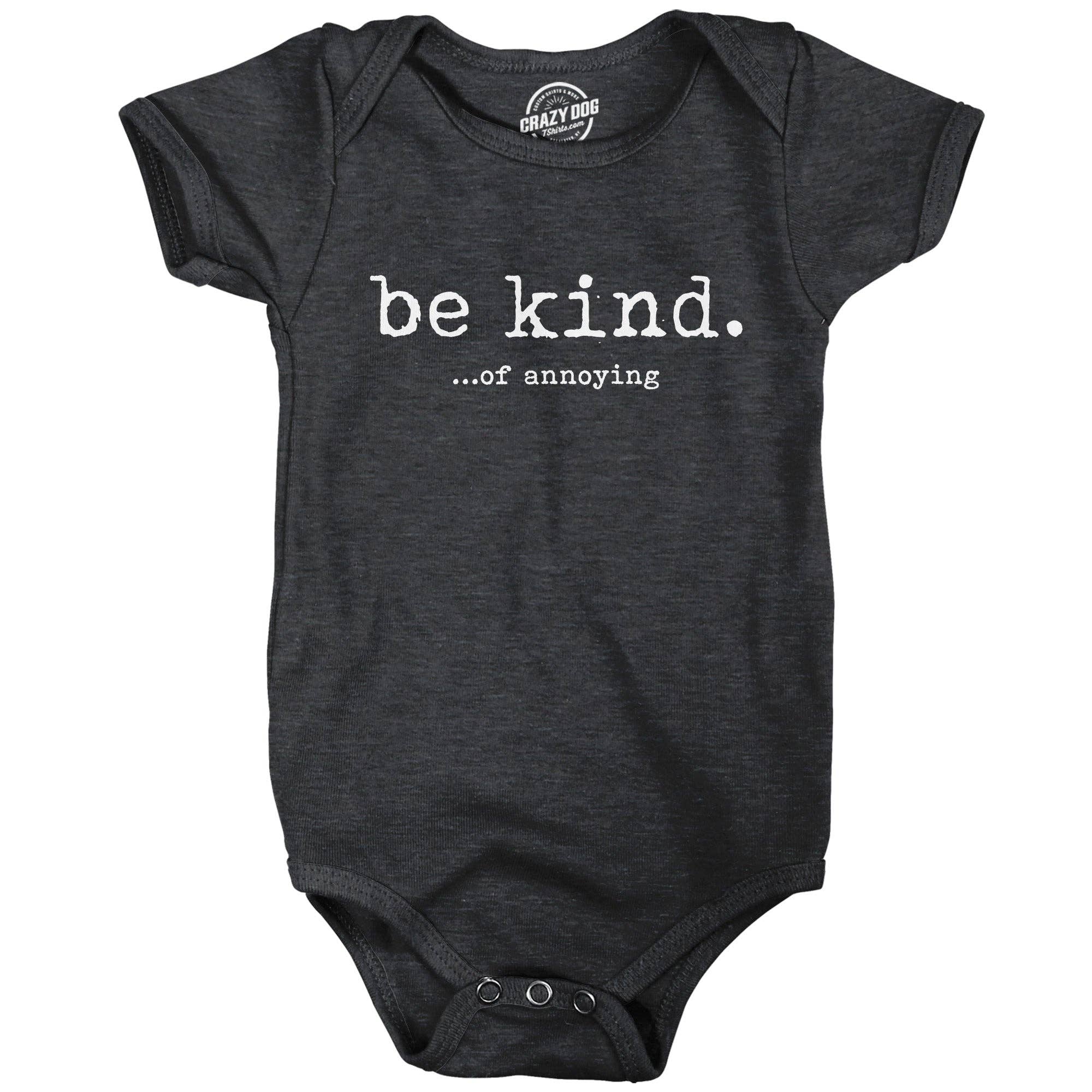 Be Kind of Annoying Baby Bodysuit